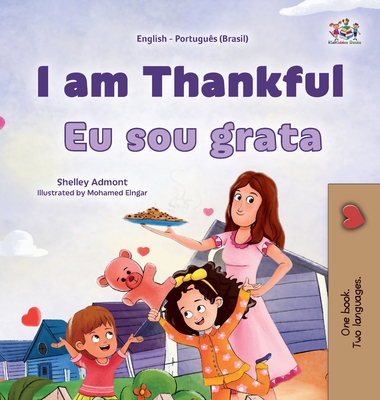 I am Thankful (English Portuguese Brazilian Bilingual Children's Book) - Shelley Admont