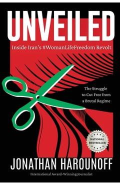 Poza produsului Unveiled: Inside Iran's #WomanLifeFreedom Revolt - Jonathan Harounoff