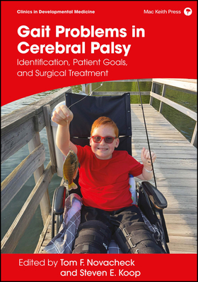 Gait Problems in Cerebral Palsy: Identification, Patient Goals, and Surgical Treatment - Tom F. Novacheck