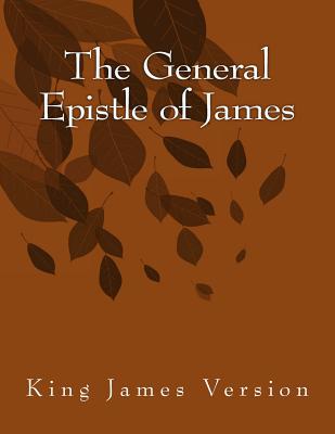 The General Epistle of James: King James Version -
