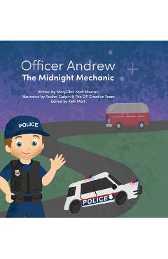 Coperta cărții 'Officer Andrew, the Midnight Mechanic: A Midnight Rescue That Shows What Real Heroes Do - Maryellen Mott Marrah'