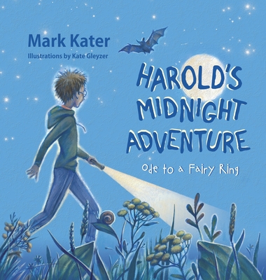 Harold's Midnight Adventure: Ode to a Fairy Ring - Mark Kater