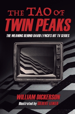 The Tao of Twin Peaks: The Meaning Behind David Lynch's Hit TV Series -