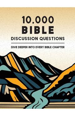 Coperta cărții '10,000 Bible Discussion Questions: Dive Deeper into Every Bible Chapter - Mark S. Palmer'