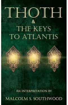 Poza produsului Thoth & the Keys to Atlantis: An interpretation - Malcolm S. Southwood