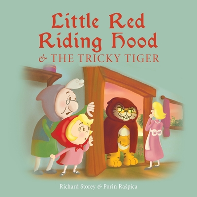 Little Red Riding Hood and the Tricky Tiger - Richard Storey