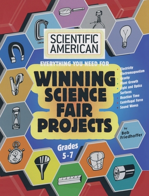 Scientific American, Winning Science Fair Projects, Grades 5-7 (LIB) - Bob Friedhoffer