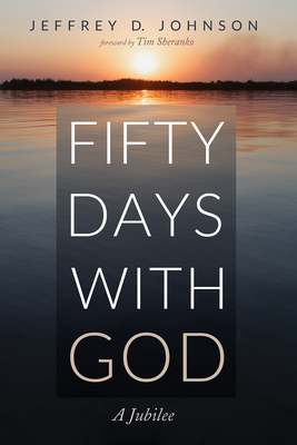 Fifty Days with God - Jeffrey D. Johnson