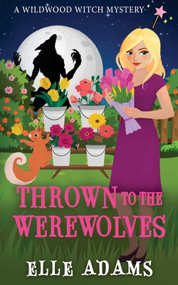 Thrown to the Werewolves - Elle Adams