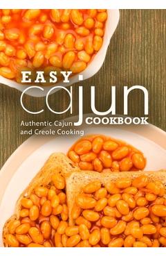 Coperta cărții 'Easy Cajun Cookbook: Authentic Cajun and Creole Cooking - Booksumo Press'