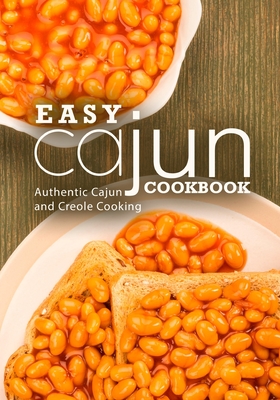 Easy Cajun Cookbook: Authentic Cajun and Creole Cooking - Booksumo Press