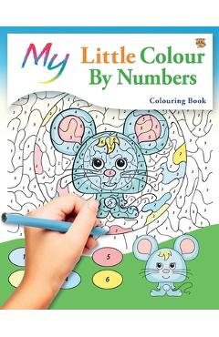 Coperta cărții 'My Little Colour By Numbers Colouring Book: Cute Creative Children's Colouring - Mickey Macintyre'