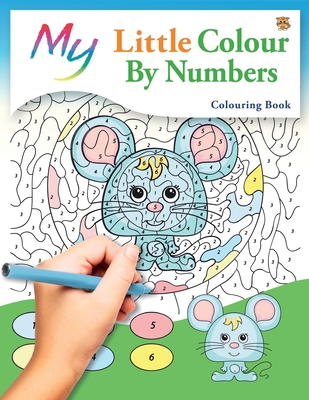 My Little Colour By Numbers Colouring Book: Cute Creative Children's Colouring - Mickey Macintyre