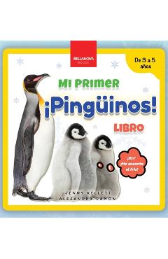 Coperta cărții '¡Pingüinos! Mi Primer Libro: Curiosidades y actividades sobre pingüinos para niños 3-5 años - Jenny Kellett'
