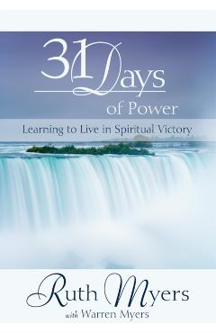 31 Days of Power: Learning to Live in Spiritual Victory - Ruth Myers