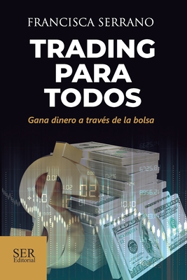 Trading para todos: Gana dinero a través de la bolsa - Alejandra Padilla
