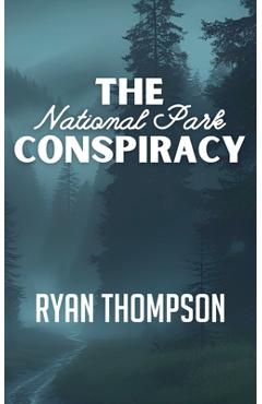 Coperta cărții 'The National Park Conspiracy - Ryan Thompson'