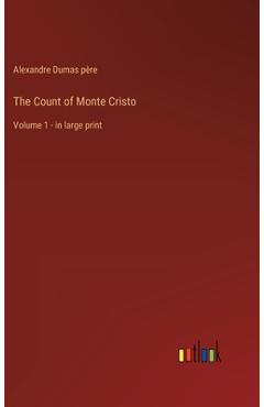 Coperta cărții 'The Count of Monte Cristo: Volume 1 - in large print - Alexandre Dumas Père'