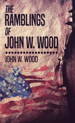 The Ramblings Of John W. Wood - John W. Wood