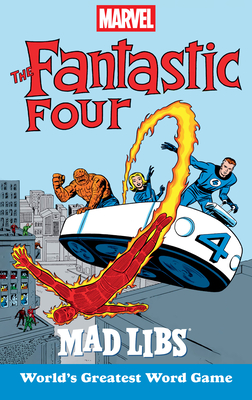 Marvel's the Fantastic Four Mad Libs: World's Greatest Word Game - Brandon T. Snider