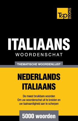 Thematische woordenschat Nederlands-Italiaans - 5000 woorden - Andrey Taranov