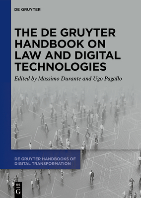 The de Gruyter Handbook on Law and Digital Technologies - Massimo Durante