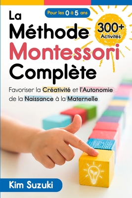 La Méthode Montessori Complète - Kim Suzuki