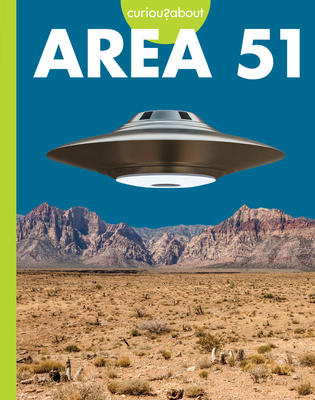 Curious about Area 51 - Gillia M. Olson