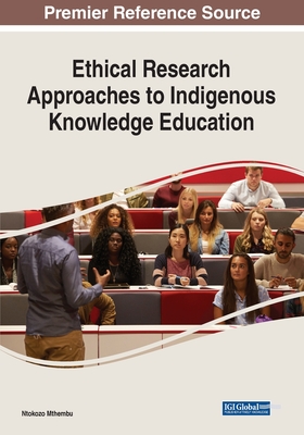 Ethical Research Approaches to Indigenous Knowledge Education - Ntokozo Mthembu