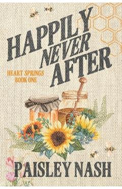 Coperta cărții 'Happily Never After: A Small Town Single Dad Romance - Paisley Nash'