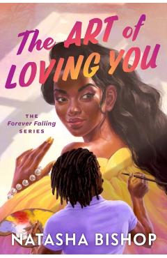 The Art of Loving You: The Forever Falling Series - Natasha Bishop