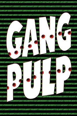 Gang Pulp - John Lymburner Locke