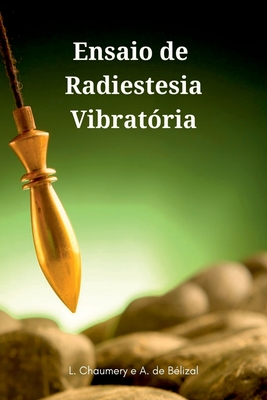 Ensaio De Radiestesia Vibratória - Chaumery L
