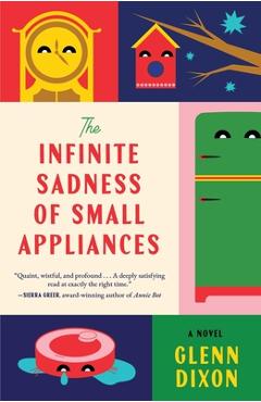Coperta cărții 'The Infinite Sadness of Small Appliances - Glenn Dixon'