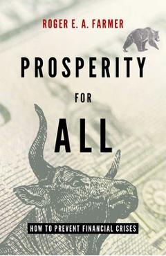 Poza produsului Prosperity for All: How to Prevent Financial Crises - Roger E. A. Farmer