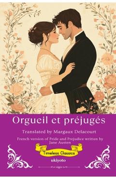 Coperta cărții 'Orgueil et préjugé French Translation of Pride and Prejudice -'