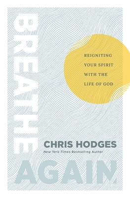 Breathe Again: Reigniting Your Spirit with the Life of God - 