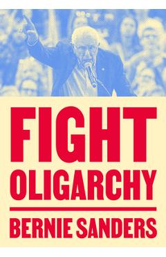 Poza produsului Fight Oligarchy - Bernie Sanders