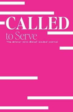 Coperta cărții 'Called to Serve: The Braver with Belief Guided Journal - Shonda Ramsey'