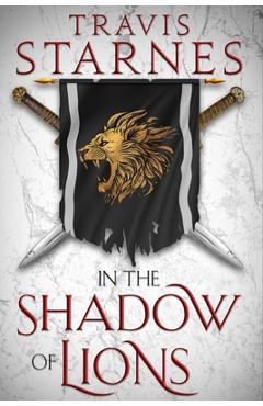 Coperta cărții 'In the Shadow of Lions - Travis Starnes'