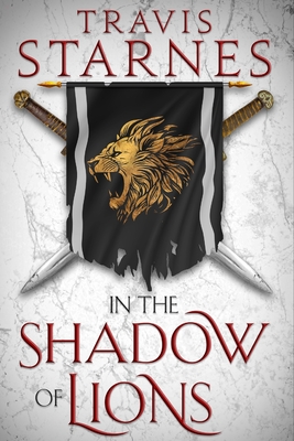 In the Shadow of Lions - Travis Starnes