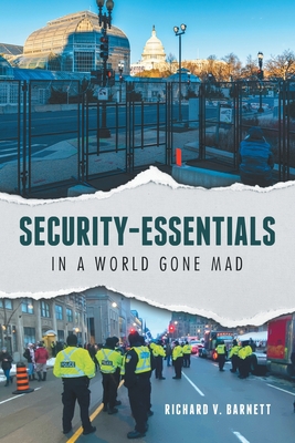Security-Essentials: In a World Gone Mad - Richard V. Barnett