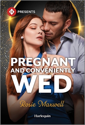Pregnant and Conveniently Wed - Rosie Maxwell