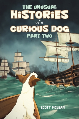 The Unusual Histories of a Curious Dog - Scott Mclean