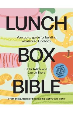 Coperta cărții 'Lunchbox Bible: Your Go-To Guide for Building a Balanced Lunchbox - Julia Tellidis'