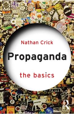 Coperta cărții 'Propaganda: The Basics - Nathan Crick'