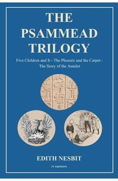 Poza produsului The Psammead Trilogy: Five Children and It - The Phoenix and the Carpet - The Story of the Amulet - Edith Nesbit