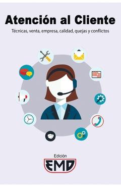 Poza produsului Atención al Cliente: Técnicas, venta, empresa, calidad, quejas y conflictos - Edición Emd
