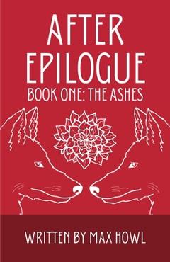 Poza produsului After Epilogue - Book One: The Ashes - Max Howl