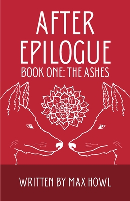After Epilogue - Book One: The Ashes - Max Howl